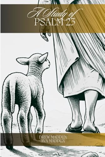 A Study of Psalm 23 A Study of Psalm 23 von Self Publishers