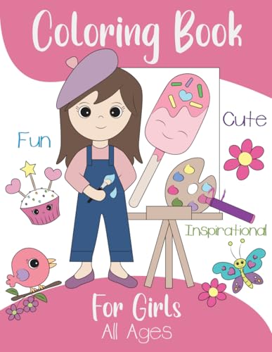 Coloring Book For Girls: A Fun, Cute And Inspirational Coloring Book For Girls Of All Ages. (Made With Love - Coloring Book Series)