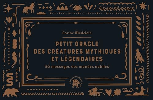 Petit oracle des créatures mythiques et légendaires: 50 messages des mondes oubliés von LOTUS ELEPHANT