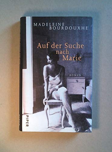 Auf der Suche nach Marie: Roman