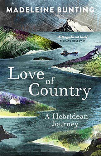 Love of Country: A Hebridean Journey von Granta Books