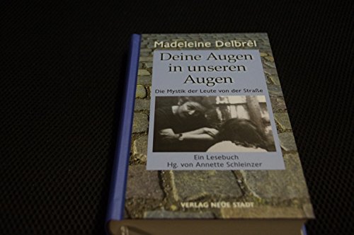 Deine Augen in unseren Augen: Die Mystik der Leute von der Straße. Ein Lesebuch
