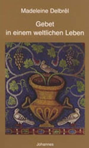 Gebet in einem weltlichen Leben (Sammlung Beten heute) von Johannes