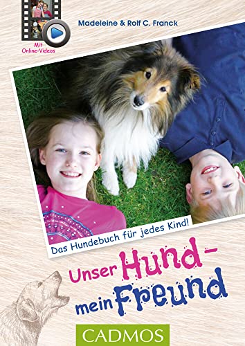 Unser Hund, mein Freund: Gemeinsam spielen und lernen (Cadmos Hundepraxis) von Cadmos Verlag GmbH
