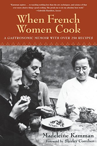 When French Women Cook: A Gastronomic Memoir with Over 250 Recipes von Ten Speed Press