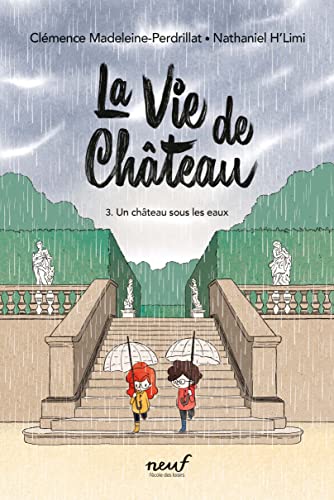 La vie de château - Tome 3 - Un château sous les eaux: A partir de 9 ans