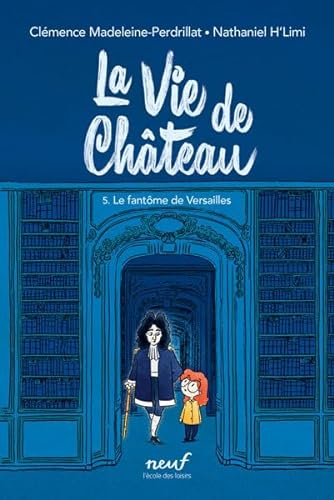 La vie de château - Tome 5 - Le fantôme de Versailles von EDL