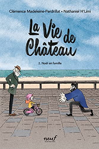 La vie de château - Tome 2 - Noël en famille: NOEL EN FAMILLE