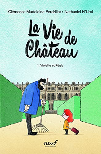 La vie de château - Tome 1 - Violette et Régis