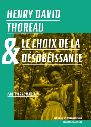 Henry David Thoreau et le choix de la désobéissance von CLANDESTIN