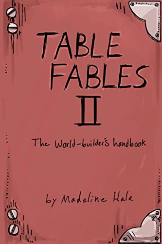 Table Fables II: The World-Builder's Handbook von CREATESPACE