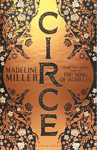 Circe: The stunning new anniversary edition from the author of international bestseller The Song of Achilles (Bloomsbury Publishing) Circe: The stunning new anniversary edition from the author of international bestseller The Song of Achilles (Bloomsbury Publishing)