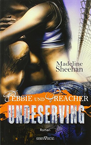 Undeserving - Debbie und Preacher (Hell's Horsemen) von Sieben Verlag