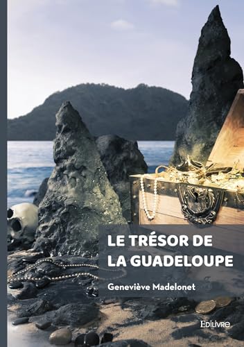 Le trésor de la Guadeloupe von Édilivre