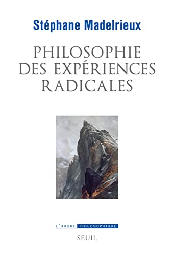 Philosophie des expériences radicales von SEUIL