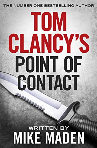 Tom Clancy's Point of Contact: INSPIRATION FOR THE THRILLING AMAZON PRIME SERIES JACK RYAN (Jack Ryan Jr)