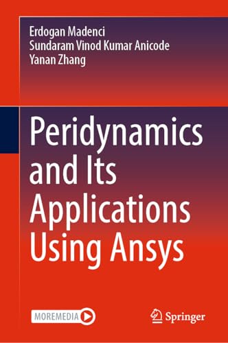 Peridynamics and Its Applications Using Ansys: With Online Files / Update von Springer