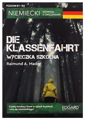 Niemiecki Kryminał z ćwiczeniami Die Klassenfahrt Wycieczka szkolna von Edgard