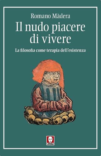 Il nudo piacere di vivere. La filosofia come terapia dell'esistenza (I pellicani) von Lindau