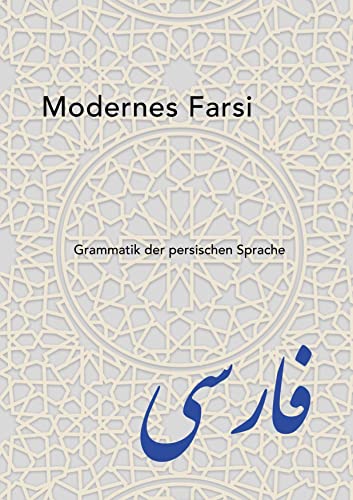 Modernes Farsi: Grammatik der persischen Sprache von myMorawa von Dataform Media GmbH