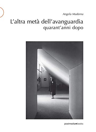 L'altra metà dell'avanguardia quarant'anni dopo