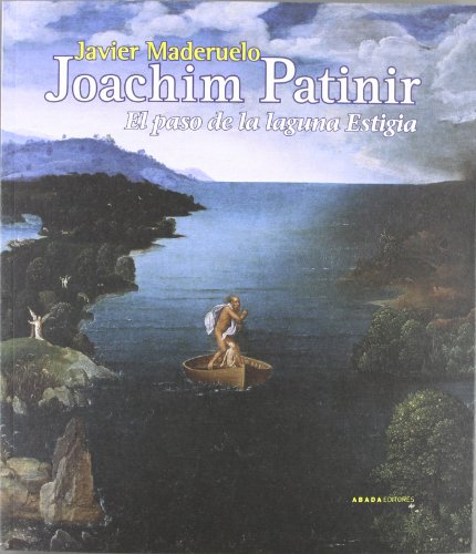 Joachim Patinir : El paso de la laguna Estigia (Lecturas de Historia del Arte)