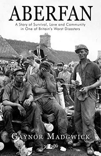 Aberfan - A Story of Survival, Love and Community in One of Britain's Worst Disasters: A Story of Survival, Love and Community in One of Britan's Worst Disasters Aberfan - A Story of Survival, Love and Community in One of Britain's Worst Disasters: A Story of Survival, Love and Community in One of Britan's Worst Disasters