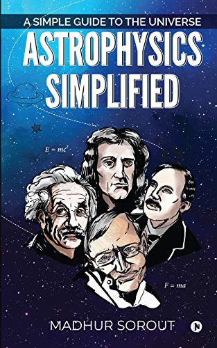 Astrophysics Simplified: A Simple Guide to the Universe von Notion Press