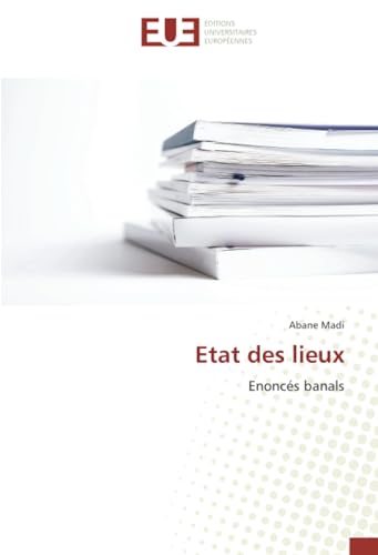 Etat des lieux: Enoncés banals von Éditions universitaires européennes