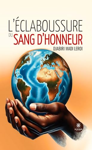 L’éclaboussure du sang d’honneur von LE LYS BLEU EDITIONS SAS