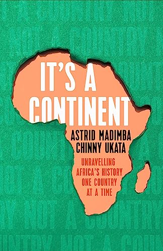 It's a Continent: Unravelling Africa's history one country at a time ''We need this book.' SIMON REEVE von HODDER AND STOUGHTON