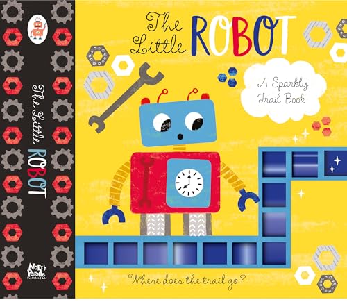 The Little Robot (Sparkly Trail Books) von North Parade Publishing