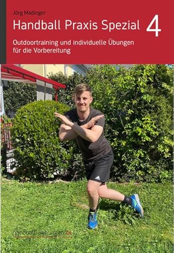 Handball Praxis Spezial 4 - Outdoortraining und individuelle Übungen für die Vorbereitung von DV Concept