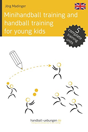 Minihandball and handball training for young kids (Handball Praxis Mini)