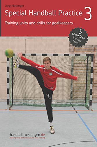 Special Handball Practice 3 - Training units and drills for goalkeepers