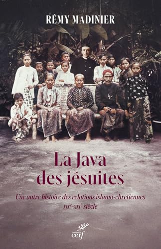 La java des Jésuites: Une autre histoire des relations islamo-chrétiennes - XIXe-XXIe siècle von CERF