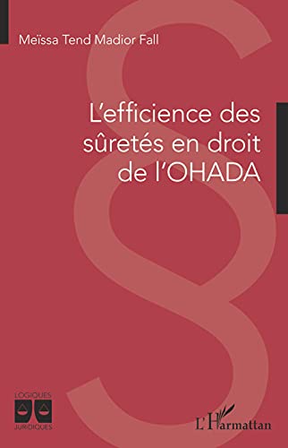 L'efficience des sûretés en droit de l'OHADA von Editions L'Harmattan