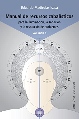 Manual de recursos cabalísticos. Vol. I: Para la iluminación, la sanación y la resolución de problemas (Cábala y judaísmo, Band 1) von OBELISCO (DISBOOK)