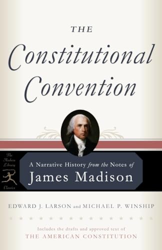 The Constitutional Convention: A Narrative History from the Notes of James Madison (Modern Library Classics) von Modern Library