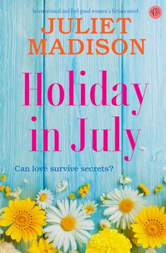 Holiday in July: An emotional and feel-good women's fiction novel (Tarrin's Bay Series, Band 7) von Bloodhound Books