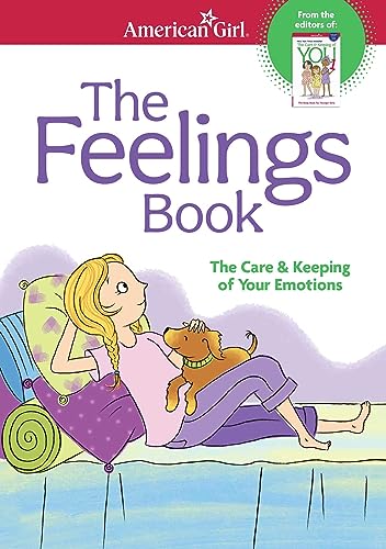 The Feelings Book: The Care & Keeping of Your Emotions (American Girl(r) Wellbeing)