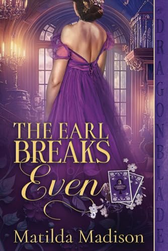 The Earl Breaks Even: A Regency Historical Romance (Gambling Peers, Band 3) von Independently published