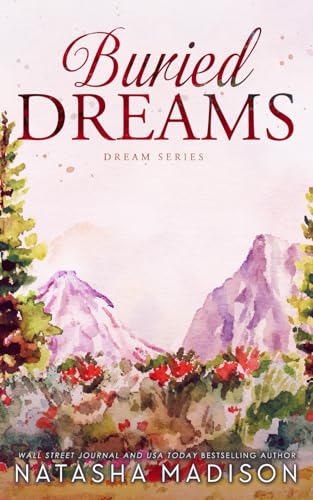 Buried Dreams: A small town, single dad, enemies to lovers, second chance romance (Dream Series Book 3) von Independently published