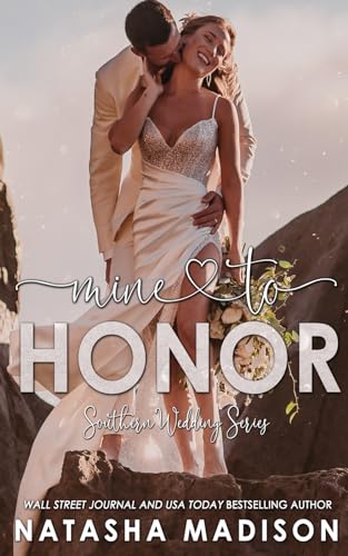 Mine To Honor (Southern Wedding Series Book 7) von Independently published