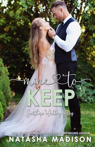 Mine To Keep (Southern Wedding Series book 8) von Independently published