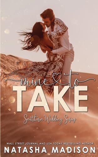 Mine To Take: Small town second chance sports romance. (Southern Weddings, Band 5)