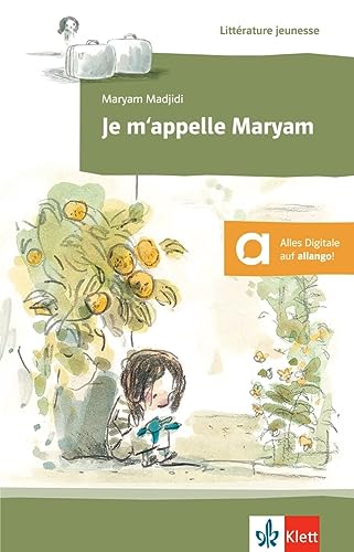 Je m’appelle Maryam: Lektüre mit digitalen Extras (Littérature jeunesse)
