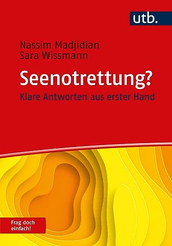 Seenotrettung? Frag doch einfach!: Klare Antworten aus erster Hand von UTB GmbH