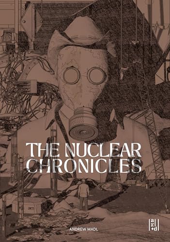 The Nuclear Chronicles: Design Research on the Landscapes of the Us Nuclear Highway von Oro Editions