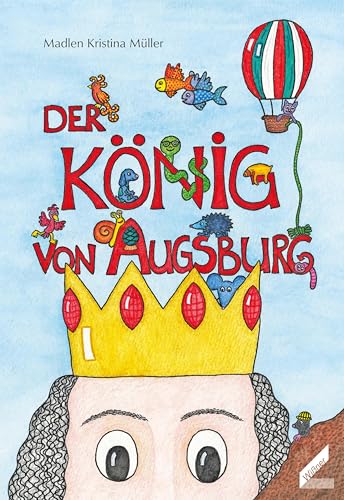Der König von Augsburg von Wissner-Verlag
